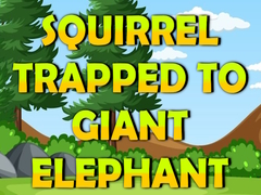                                                                       Squirrel Trapped To Giant Elephant ﻞﯿﮭﮐ