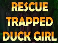                                                                       Rescue Trapped Duck Girl ﻞﯿﮭﮐ