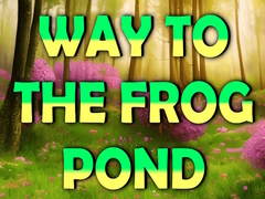                                                                       Way To The Frog Pond ﻞﯿﮭﮐ