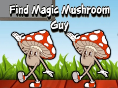                                                                       Find Magic Mushroom Guy ﻞﯿﮭﮐ