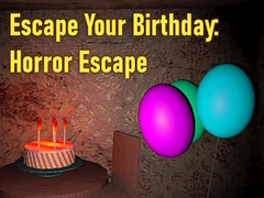                                                                       Escape Your Birthday: Horror Escape ﻞﯿﮭﮐ