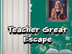                                                                       Teacher Great Escape ﻞﯿﮭﮐ