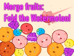                                                                       Merge fruits: Fold the Watermelon! ﻞﯿﮭﮐ