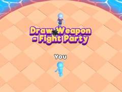                                                                       Draw Weapon - Fight Party ﻞﯿﮭﮐ
