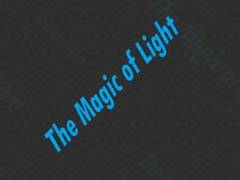                                                                       The Magic Of Light ﻞﯿﮭﮐ