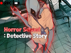                                                                       Horror School Detective Story ﻞﯿﮭﮐ
