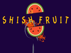                                                                       Shish Fruit ﻞﯿﮭﮐ