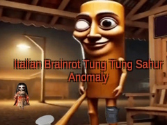                                                                       Italian Brainrot Tung Tung Sahur Anomaly ﻞﯿﮭﮐ
