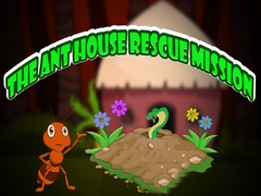                                                                       The Ant House Rescue Mission ﻞﯿﮭﮐ