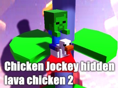                                                                       Chicken Jockey hidden lava chicken 2 ﻞﯿﮭﮐ