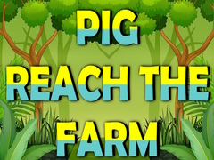                                                                       Pig Reach The Farm ﻞﯿﮭﮐ