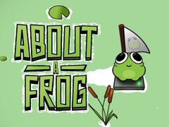                                                                      About a Frog ﻞﯿﮭﮐ