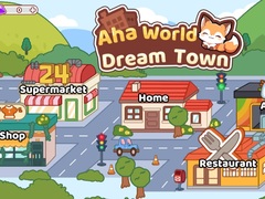                                                                       Aha World Dream Town ﻞﯿﮭﮐ