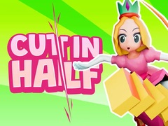                                                                       Cut In Half ﻞﯿﮭﮐ