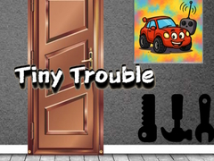                                                                       Tiny Trouble ﻞﯿﮭﮐ
