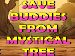                                                                       Save Buddies From Mystical Tree ﻞﯿﮭﮐ