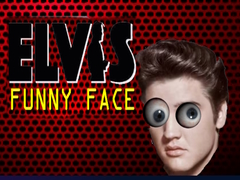                                                                      Elvis Funny Face ﻞﯿﮭﮐ