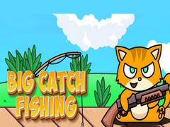                                                                       Big Catch Fishing ﻞﯿﮭﮐ