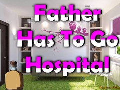                                                                      Father Has To Go Hospital ﻞﯿﮭﮐ