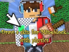                                                                       Draw a skin for Mineblock with physics ﻞﯿﮭﮐ