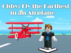                                                                       Obby: Fly the Farthest in an Airplane ﻞﯿﮭﮐ