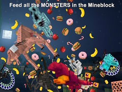                                                                       Feed all the MONSTERS in the Mineblock ﻞﯿﮭﮐ