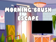                                                                       Morning Brush Escape ﻞﯿﮭﮐ