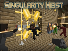                                                                       Singularity Heist ﻞﯿﮭﮐ