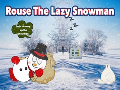                                                                       Rouse The Lazy Snowman ﻞﯿﮭﮐ