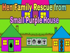                                                                       Hen Family Rescue from Small Purple House ﻞﯿﮭﮐ