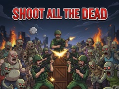                                                                       Shoot all the dead ﻞﯿﮭﮐ