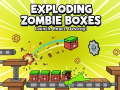                                                                       Exploding Zombie Boxes ﻞﯿﮭﮐ