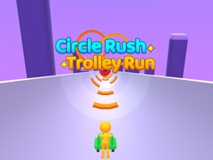                                                                       Circle Rush Trolley Run ﻞﯿﮭﮐ