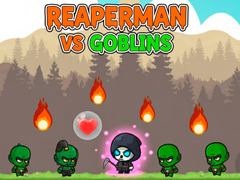                                                                       Reaperman vs Goblins ﻞﯿﮭﮐ