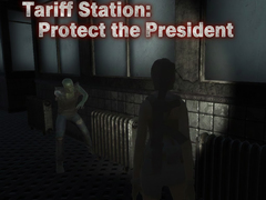                                                                       Tariff Station: Protect the President ﻞﯿﮭﮐ