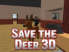                                                                       Save the Deer 3D ﻞﯿﮭﮐ