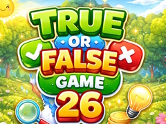                                                                       True or False Game 26 ﻞﯿﮭﮐ