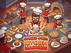                                                                       Cooked Over: Kitchen Madness ﻞﯿﮭﮐ