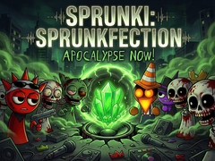                                                                       Sprunki: Sprunkfection Apocalypse Now! ﻞﯿﮭﮐ