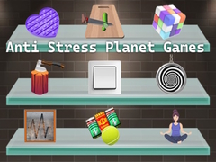                                                                       Anti Stress Planet Games ﻞﯿﮭﮐ