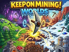                                                                       Keep on Mining! Worlds ﻞﯿﮭﮐ