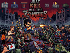                                                                       Just... kill all the zombies! ﻞﯿﮭﮐ