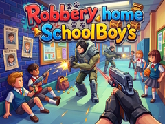                                                                       Robbery home SchoolBoy's ﻞﯿﮭﮐ