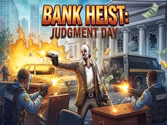                                                                       Bank Heist: Judgment Day ﻞﯿﮭﮐ