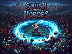                                                                       Slash The Hordes ﻞﯿﮭﮐ