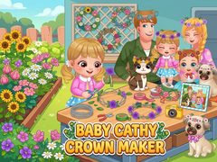                                                                       Baby Cathy Ep52: Crown Maker ﻞﯿﮭﮐ