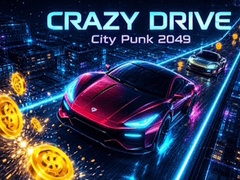                                                                      Crazy Drive: City Punk 2049 ﻞﯿﮭﮐ