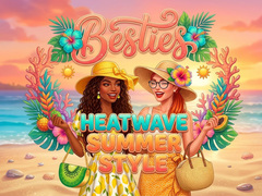                                                                       Besties Heatwave Summer Style ﻞﯿﮭﮐ