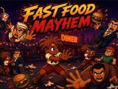                                                                       Fast Food Mayhem ﻞﯿﮭﮐ