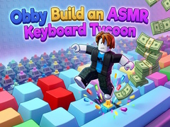                                                                       Obby: Build an ASMR Keyboard Tycoon ﻞﯿﮭﮐ